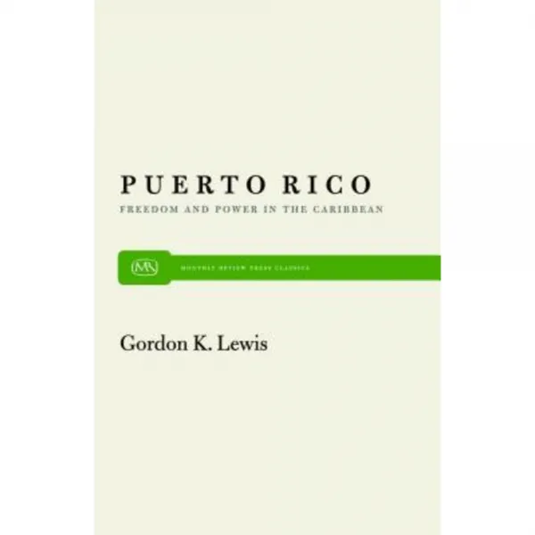Puerto Rico: Freedom and Power in the Caribbean Paperback, Monthly Review Press