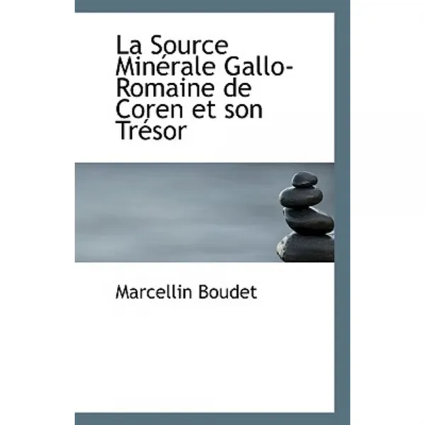 La Source Minerale Gallo-Romaine de Coren Et Son Tresor Paperback, BiblioLife