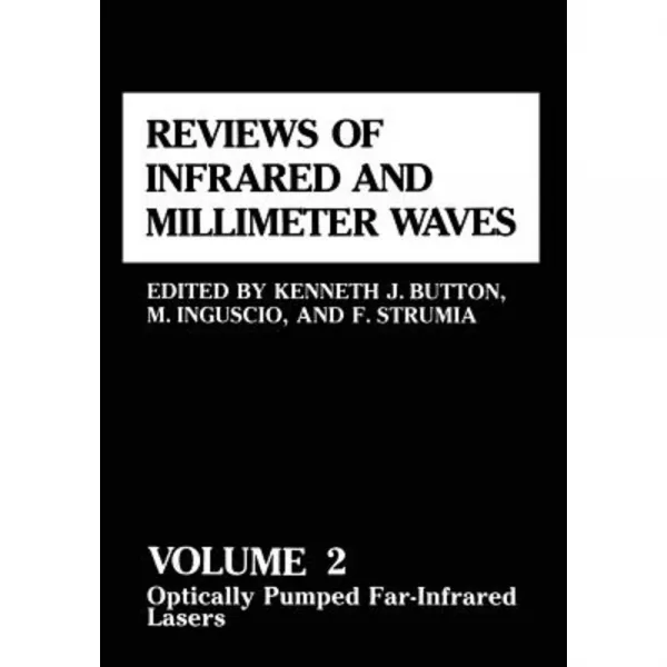 Reviews of Infrared and Millimeter Waves: Volume 2 Optically Pumped Far-Infrared Lasers Paperback, Springer