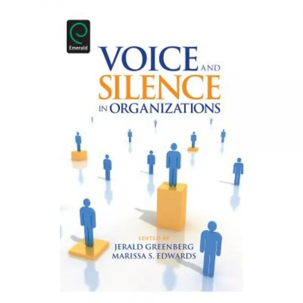 Voice and Silence in Organizations Hardcover, Emerald Group Publishing