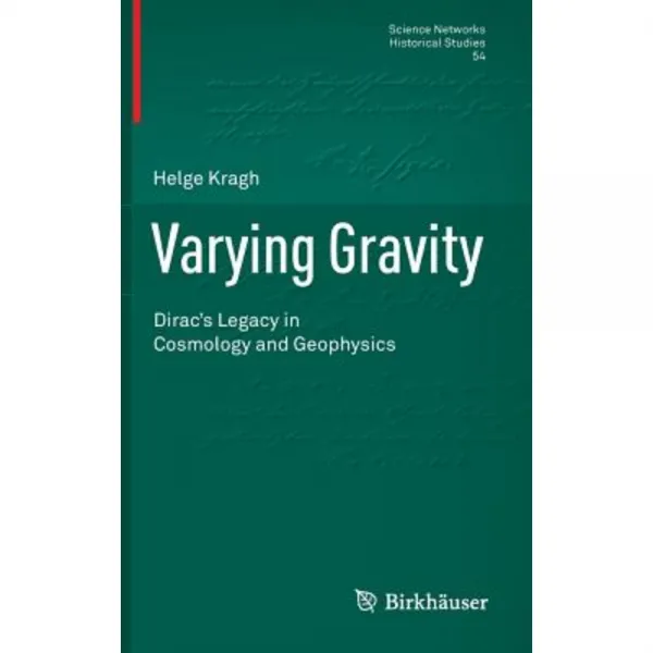 Varying Gravity: Dirac's Legacy in Cosmology and Geophysics Hardcover, Birkhauser
