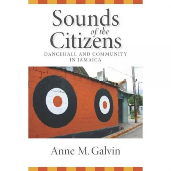 Sounds of the Citizens: Dancehall and Community in Jamaica Hardcover, Vanderbilt University Press