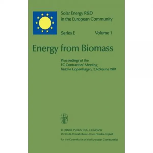 Energy from Biomass: Proceedings of the EC Contractors Meeting Held in Copenhagen 23 24 June 1981 Hardcover, Springer