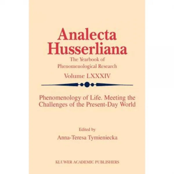 Phenomenology of Life. Meeting the Challenges of the Present-Day World Paperback, Springer