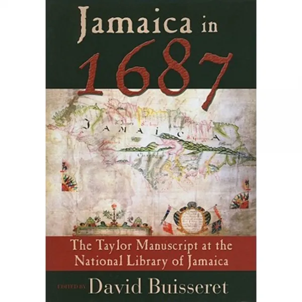 Jamaica in 1687: The Taylor Manuscript at the National Library of Jamaica Paperback, University of the West Indies Press