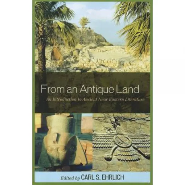 From an Antique Land: An Introduction to Ancient Near Eastern Literature Paperback, Rowman & Littlefield Publishers