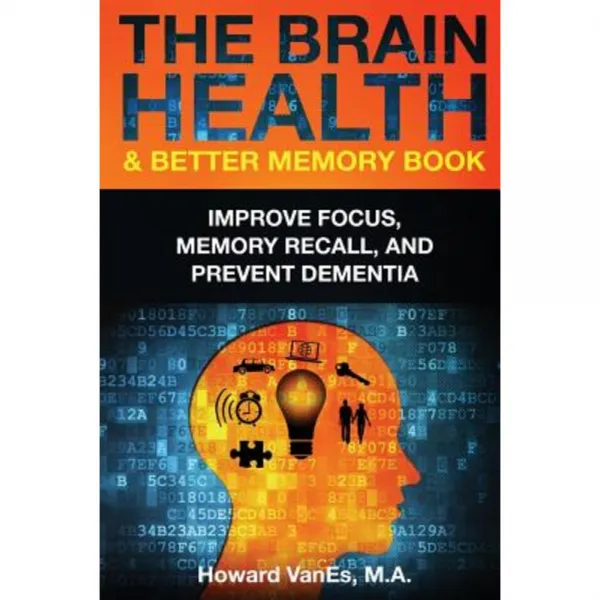 The Brain Health & Better Memory Book: Improve Focus Memory Recall and Prevent Dementia Paperback, Books on Health.Net