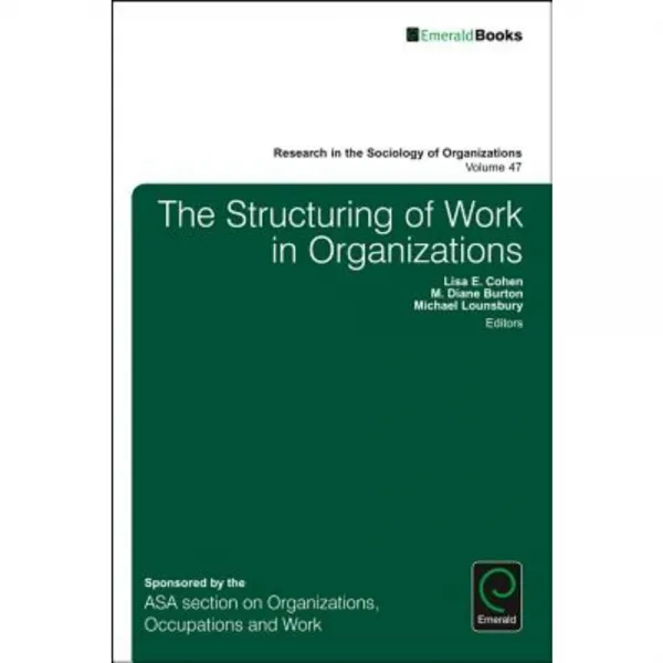 The Structuring of Work in Organizations Hardcover, Emerald Group Publishing
