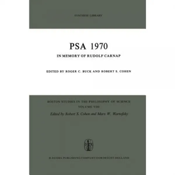 Psa 1970: In Memory of Rudolf Carnap Proceedings of the 1970 Biennial Meeting Philosophy of Science Association Paperback, Springer