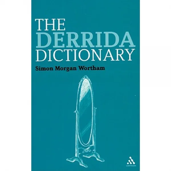 The Derrida Dictionary Paperback, Continuum