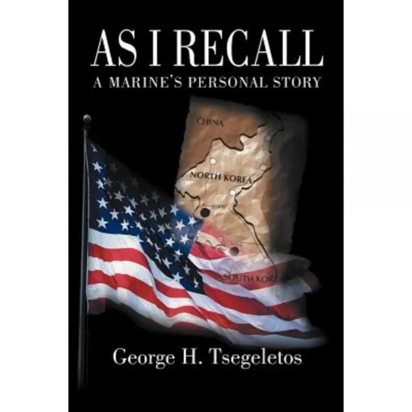 As I Recall: A Marines Personal Story Paperback, Authorhouse