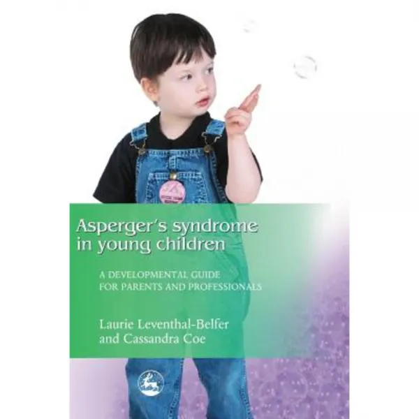 Asperger Syndrome in Young Children: A Developmental Approach for Parents and Professionals Paperback, Jessica Kingsley Publishers