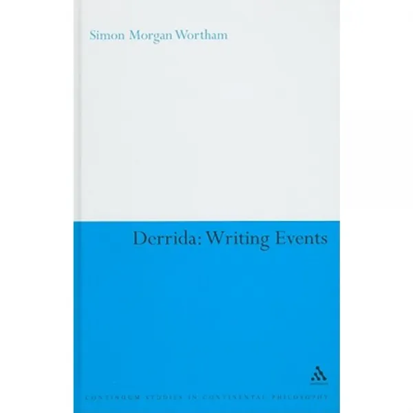 Derrida: Writing Events Hardcover, Continuum