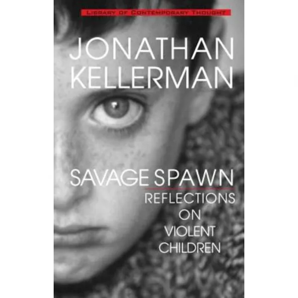 Savage Spawn: Reflections on Violent Children Paperback, Ballantine Books