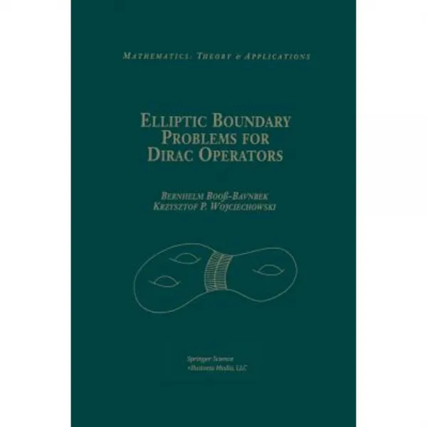 Elliptic Boundary Problems for Dirac Operators Paperback, Birkhauser