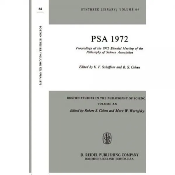 Proceedings of the 1972 Biennial Meeting of the Philosophy of Science Association Paperback, Springer