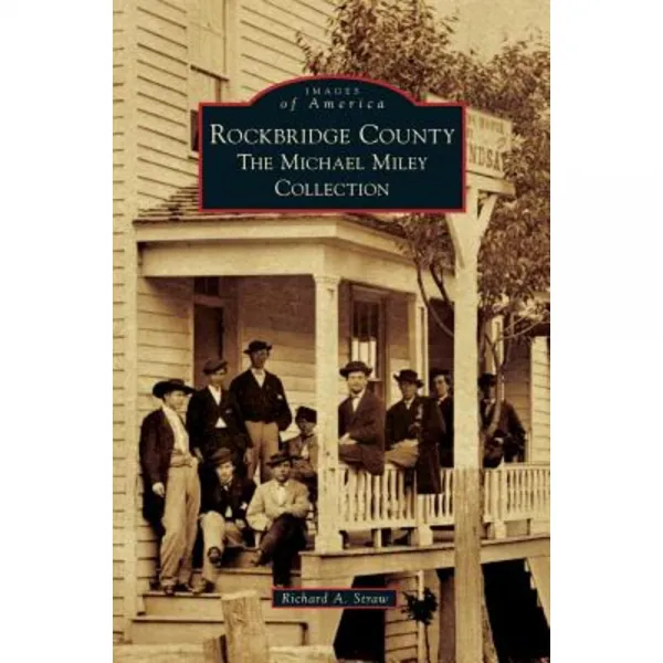 Rockbridge County: The Michael Miley Collection Hardcover, Arcadia Publishing Library Editions