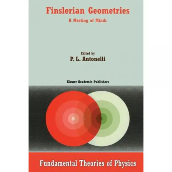 Finslerian Geometries: A Meeting of Minds Paperback, Springer