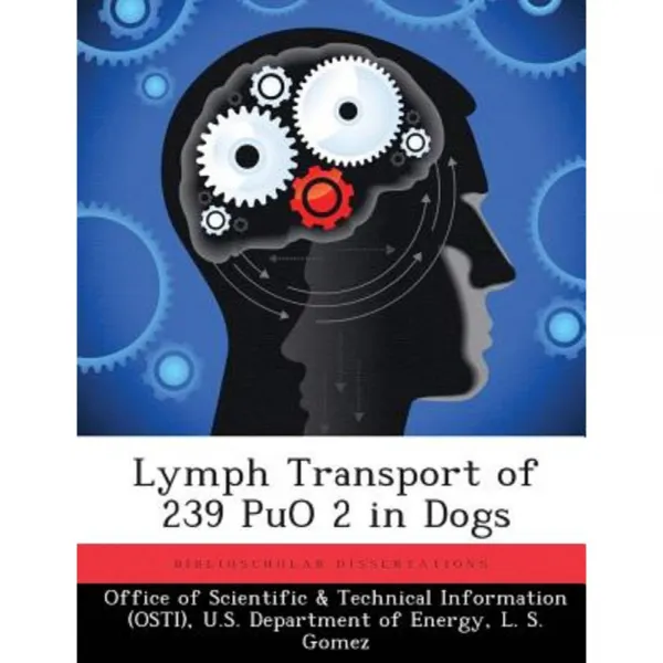 Lymph Transport of 239 Puo 2 in Dogs Paperback, Biblioscholar