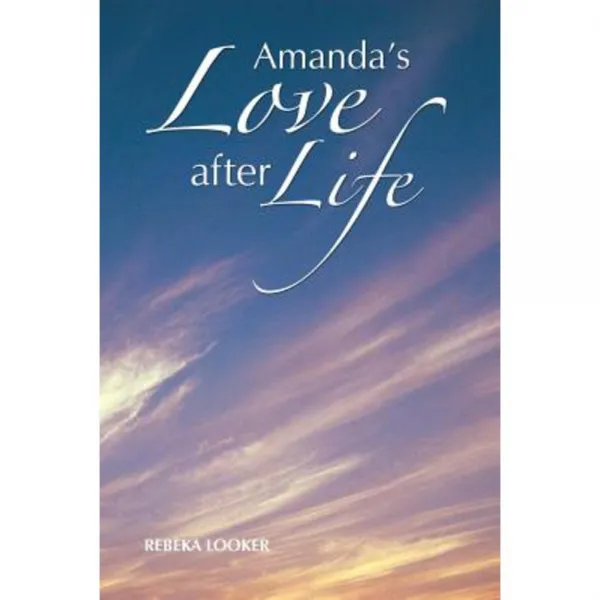 Amanda's Love After Life Paperback, Lulu Publishing Services