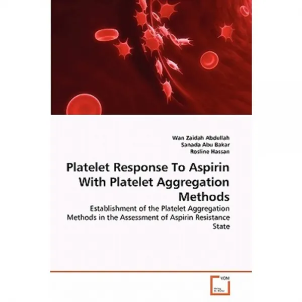 Platelet Response to Aspirin with Platelet Aggregation Methods Paperback, VDM Verlag