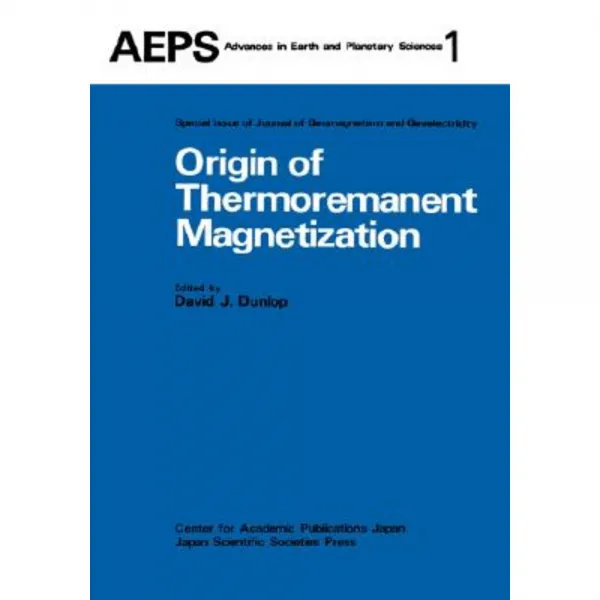Origin of Thermoremanent Magnetization: Proceedings of Agu 1976 Fall Annual Meeting December 1976 San Francisco Hardcover, Springer