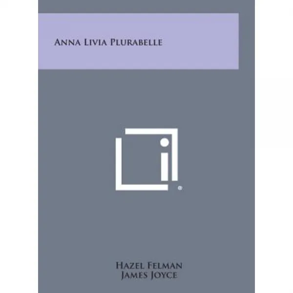 Anna Livia Plurabelle Hardcover, Literary Licensing, LLC