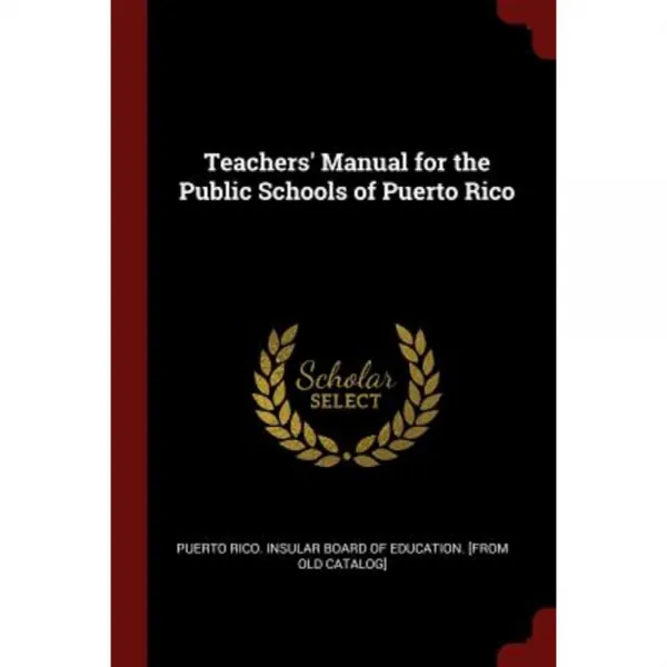 Teachers' Manual for the Public Schools of Puerto Rico Paperback, Andesite Press