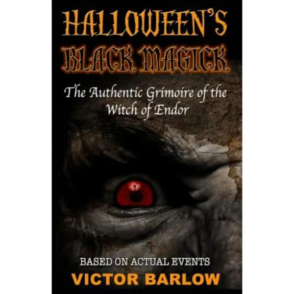 Halloween's Black Magic: The Authentic Grimoire of the Witch of Endor Paperback, Dark Shadow Press