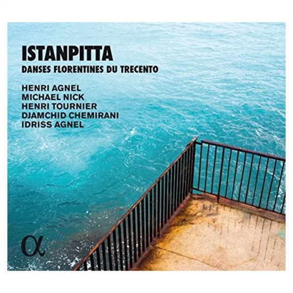 VARIOUS - ISTANPITTA : DANSES FLORENTINES DU TRECENTO / HENRI AGNEL MICHAEL NICK ALPHA COLLECTION 37 / 이스탄피타 : 트레첸토 시대의 춤곡 유럽수입반