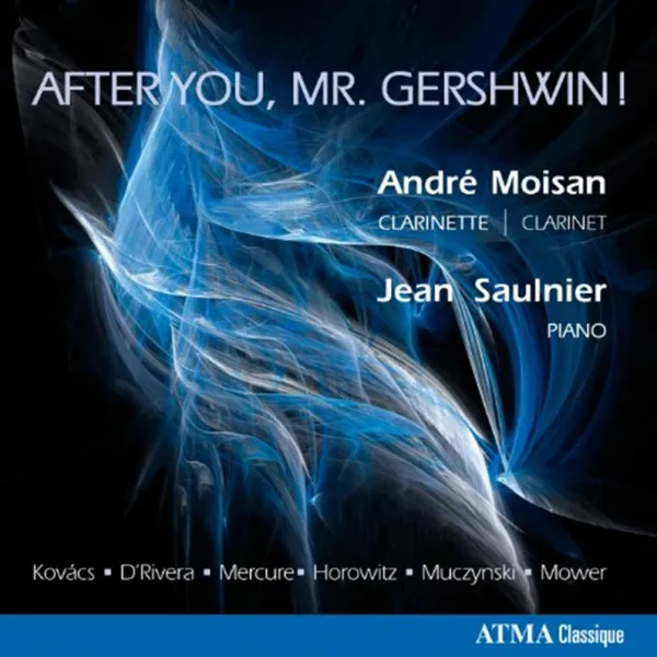 VARIOUS - AFTER YOU MR.GERSHWIN/ ANDRE MOISAN JEAN SAULNIER 앙드레 모아상: 클라리넷과 피아노를 위한 현대 작품집 수입반, 1CD