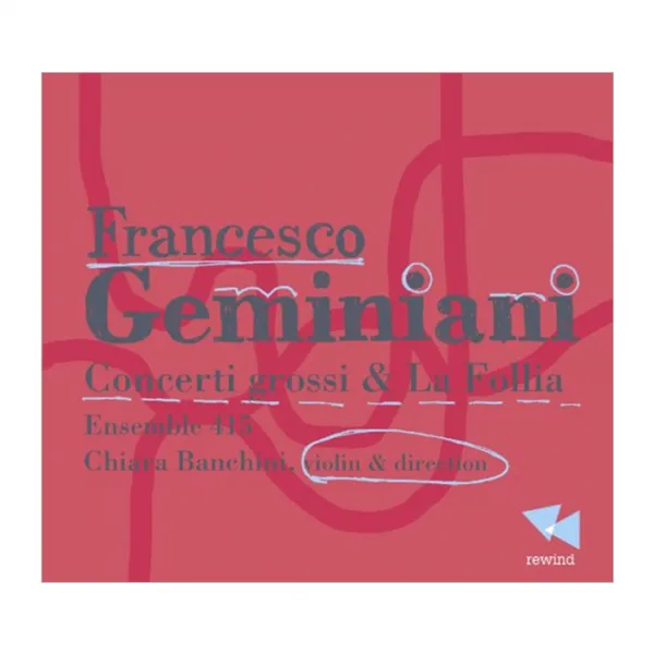 FRANCESCO GEMINIANI - CONCERTI GROSSI & LA FOLLIA/CHIARA BANCHINI 제미니아니 : 합주 협주곡 & 라 폴리아 EU수입반, 1CD