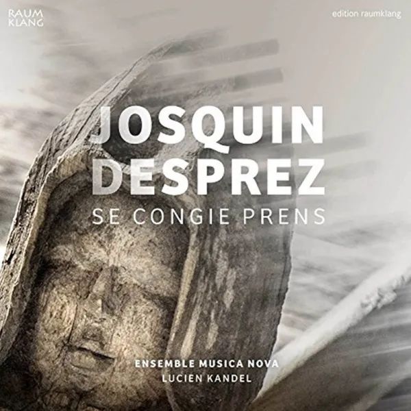 JOSQUIN DESPREZ - SE CONGIE PRENS/ ENSEMBLE MUSICA NOVA LUCIEN KANDEL 데프레: 샹송 모음집 독일수입반, 1CD