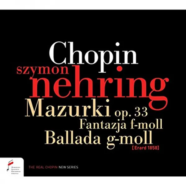 FREDERIC CHOPIN - MAZURKA FANTASY BALLADE/ SZYMON NEHRING 쇼팽: 마주르카 에튀드 환상곡 녹턴 외 - 시몬 네링 폴란드수입반