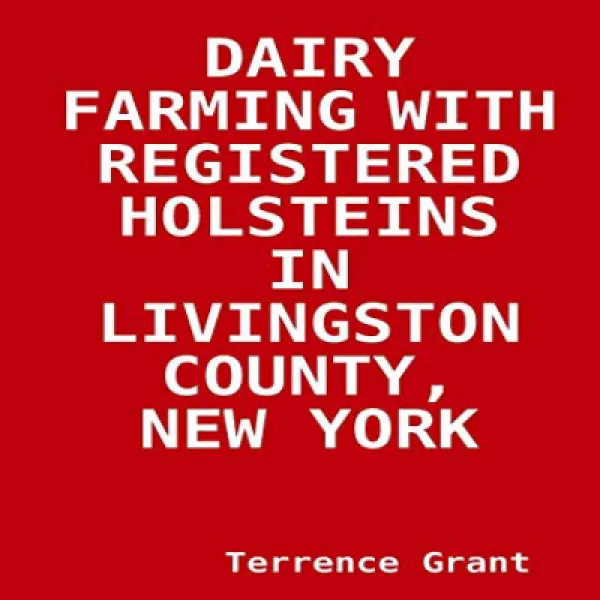 Dairy Farming With Registered Holsteins In Livingston County New York 뉴욕 리빙스턴 카운티에 등록 된 홀스타인이있는 낙농업 1