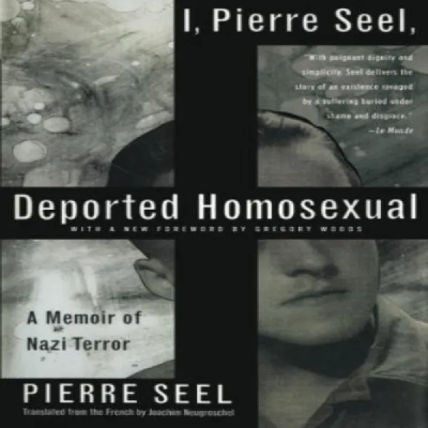 I Pierre Seel Deported Homosexual: A Memoir Of Nazi Terror 나 피에르 실 추방 된 동성애자 : 나치 테러의 회고록 1