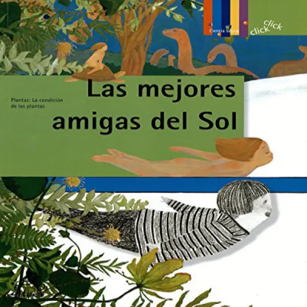 Las mejores amigas del sol / The Sun's Best Friends (Click Click: Ciencia Básica / Basic Science) (S, 1