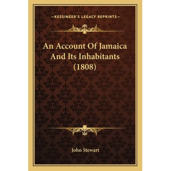 An Account Of Jamaica And Its Inhabitants (1808) Paperback, Kessinger Publishing