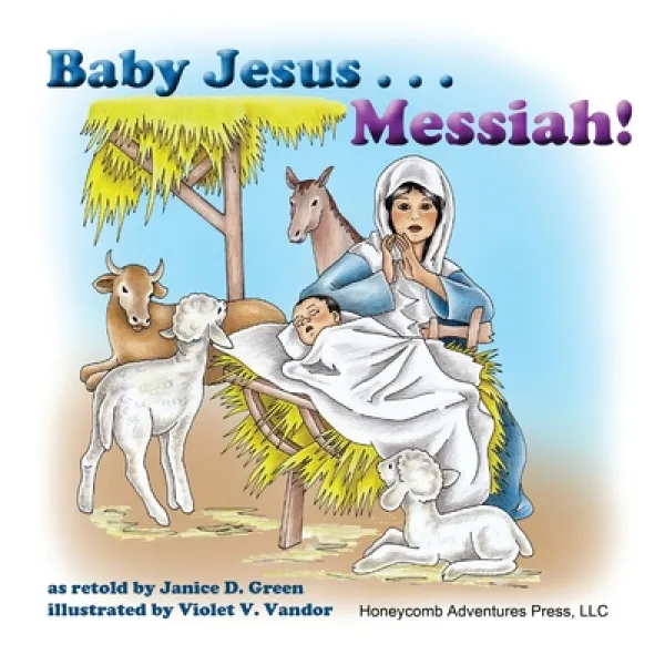 Baby Jesus . . . Messiah! Paperback Honeycomb Adventures Press ... English 9780982088623