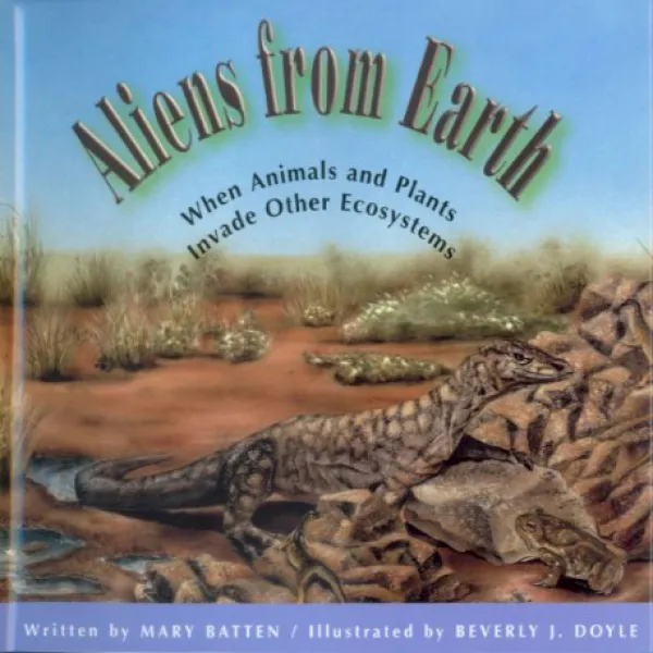 Aliens from Earth: When Animals and Plants Invade Other Ecosystems 지구에서 온 외계인 : 동물과 식물이 다른 생태계를 침범 할, 1