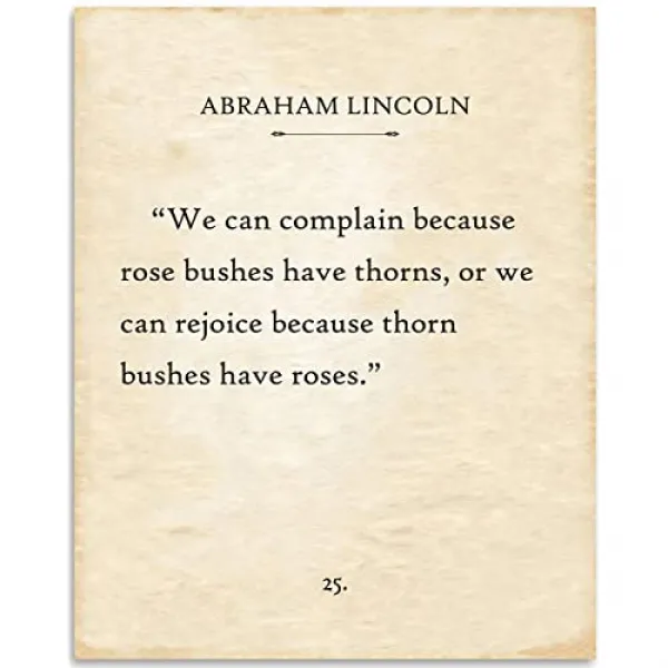 Abraham Lincoln 로즈 부시가 가시를 가지고 있기 때문에 불평 할 수있다 11x14 미 사전 인쇄 인쇄 멋진 감동적이고 동기 부여 선물과 15 달러 이하 본상품 본상품