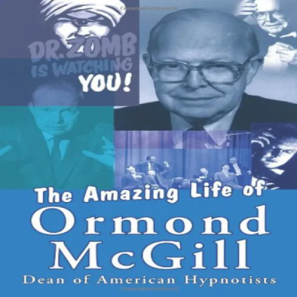 The Amazing Life of Ormond Mcgill: Dean of American Hypnotists Ormond Mcgill의 놀라운 삶 : 미국 최면술사 학장, 1