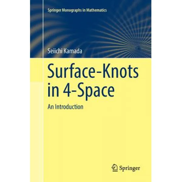 Surface-Knots in 4-Space An Introduction, Springer
