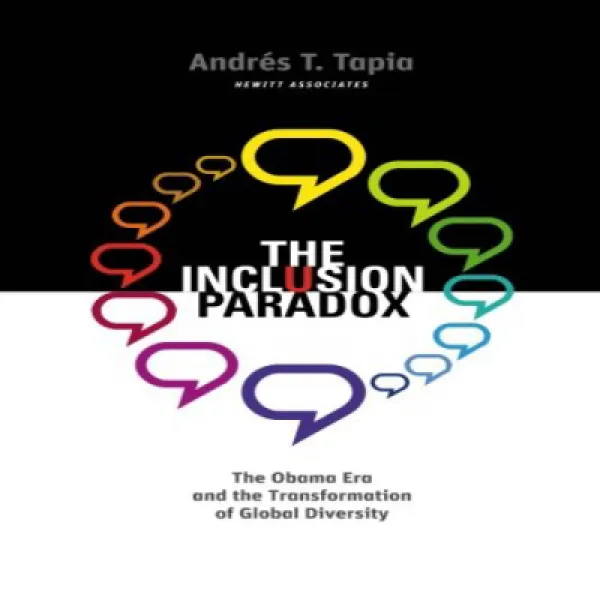 The Inclusion Paradox: The Obama Era and the Transformation of Global Diversity 포용성 역설 : 오바마 시대와 글로벌, 1