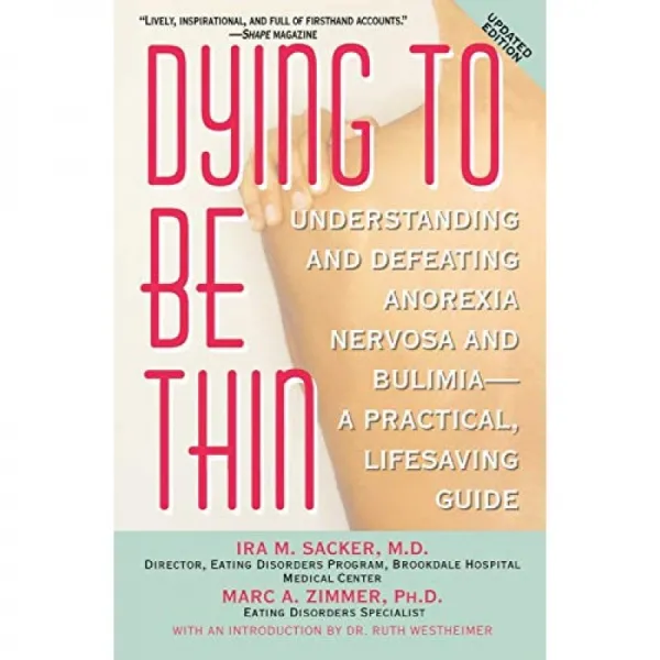 날씬해지기 위해 죽어 가기 : 거식증 Nervosa 및 과식증 이해 및 물리 치기 실용적이고 생명을 구하는 안 단일옵션