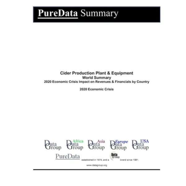 Cider Production Plant & Equipment World Summary: 2020 Economic Crisis Impact on Revenues & Financia... Paperback, Independently Published