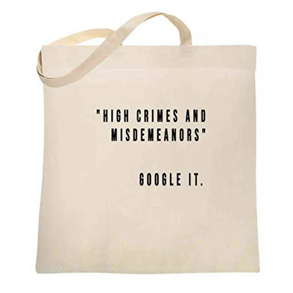 High Crimes And Misdemeanors Google It Impeach Natural 15x15 inches Canvas Tote Bag 높은 범죄와 경범죄 구글 그것, nullp