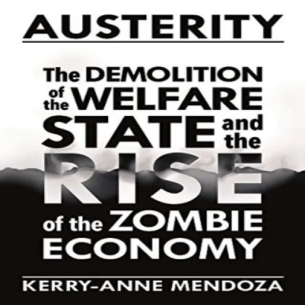 Austerity: The Demolition of the Welfare State and the Rise of the Zombie Economy 긴축 : 복지 국가의 철거와 좀, 1