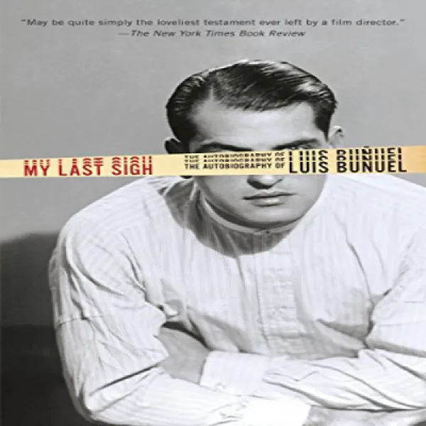 My Last Sigh: The Autobiography of Luis Bunuel 나의 마지막 한숨 : Luis Bunuel의 자서전, 1