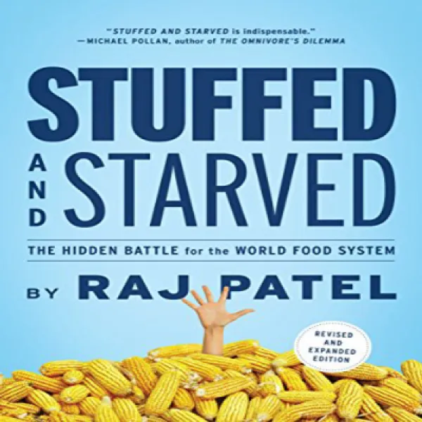 Stuffed And Starved: The Hidden Battle For The World Food System Revised And Updated 박제와 굶주림 : 세계 1